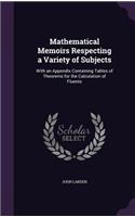 Mathematical Memoirs Respecting a Variety of Subjects