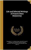 Life and Selected Writings of Francis Dana Hemenway