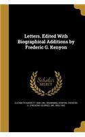 Letters. Edited with Biographical Additions by Frederic G. Kenyon