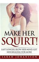 Make Her Squirt!