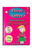 Tinley Lubys notebook it's a secret