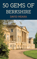 50 Gems of Berkshire: The History & Heritage of the Most Iconic Places(50 Gems)