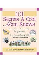 101 Secrets a Cool Mom Knows
