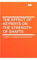 The Effect of Keyways on the Strength of Shafts