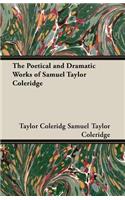 Poetical and Dramatic Works of Samuel Taylor Coleridge