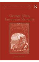 George Eliot, European Novelist