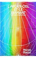 L'ARC-En-Ciel Et Le Diamant
