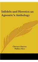 Infidels and Heretics an Agnostic's Anthology