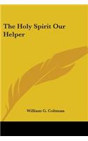 The Holy Spirit Our Helper