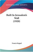 Built In Jerusalem's Wall (1920)