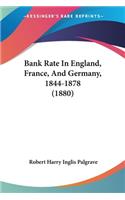 Bank Rate In England, France, And Germany, 1844-1878 (1880)