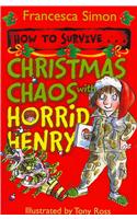 How to Survive . . . Christmas Chaos with Horrid Henry: (Horrid Henry)