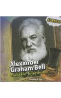 Alexander Graham Bell and the Telephone
