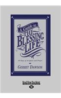A Guide to the Blessing Life: 40 Days of Scripture and Prayer (Large Print 16pt)