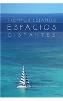 Tiempos Lejanos, Espacios Distantes