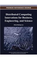 Distributed Computing Innovations for Business, Engineering, and Science