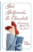 God, Girlfriends, & Chocolate