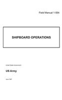 Field Manual 1-564 Shipboard Operations June 1997: (English)