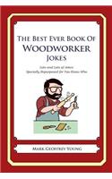 The Best Ever Book of Woodworker Jokes: Lots and Lots of Jokes Specially Repurposed for You-Know-Who(English)