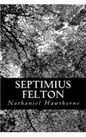 Septimius Felton: Or, The Elixir Of Life