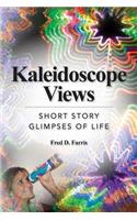 Kaleidoscope Views: Short Story Glimpses of Life(English)
