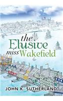 The Elusive Miss Wakefield: (English)