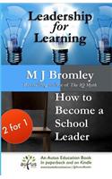 How to Become a School Leader & Leadership for Learning: Limited Compendium Edition