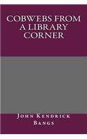Cobwebs from a Library Corner: (English)