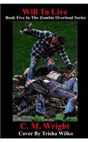 Will To Live: Book Five In The Zombie Overload Series(Zombie Overload)