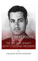 Gamal Abdel Nasser: The Life and Legacy of Egypt's Second President