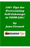 100+ Tips for Overcoming Self-Sabotage in YOUR Life: A Freundship Tips Book(English)