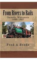 From Rivers to Rails: Osceola, Wisconsin 1886-1887(Glacial)