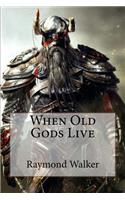 When Old Gods Live