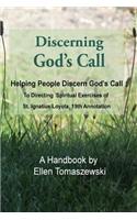 Discerning God's Call: Helping People Discern God's Call to Directing the Spiritual Exercises of St. Ignatius Loyola, 19th Annotation