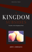 Kingdom Subsides: Parables of the Kingdom of God