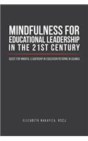 Mindfulness for Educational Leadership in the 21st Century