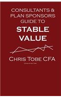 Consultants & Plan Sponsor's Guide to Stable Value