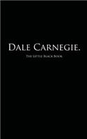 Dale Carnegie.: The Little Black Book