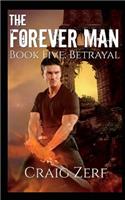 The Forever Man 5: Book 5: Betrayal(5 Forever Man)