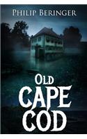 Old Cape Cod: (Mystery Thriller Suspense Psychological)(Conspiracy Drama Scary Crime)
