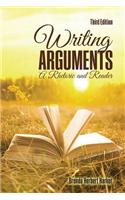 Writing Arguments: A Rhetoric and Reader: A Rhetoric and Reader
