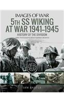 5th SS Division Wiking at War 1941-1945: History of the Division