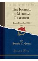 The Journal of Medical Research, Vol. 15: July to December, 1906 (Classic Reprint): July to December, 1906 (Classic Reprint)