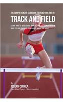 The Comprehensive Guidebook to Using Your RMR for Track and Field: Learn How to Accelerate Your Resting Metabolic Rate to Drop Fat and Generate Lean Muscle While You Sleep(English)