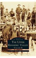 Upper Kennebec Valley, Volume II