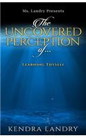 The Uncovered Perception of...