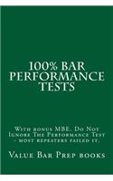 100% Bar Performance Tests: With Bonus Mbe. Do Not Ignore the Performance Test - Most Repeaters Failed It.
