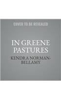 In Greene Pastures Lib/E