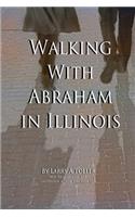 Walking with Abraham in Illinois: (English)