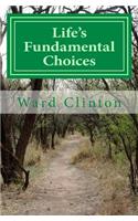 Life's Fundamental Choices